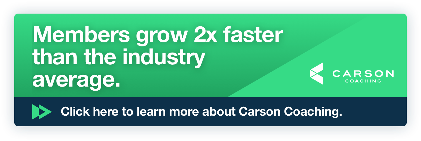 Members grow 2x Faster than the industry average. Click here to learn more about Carson Coaching.