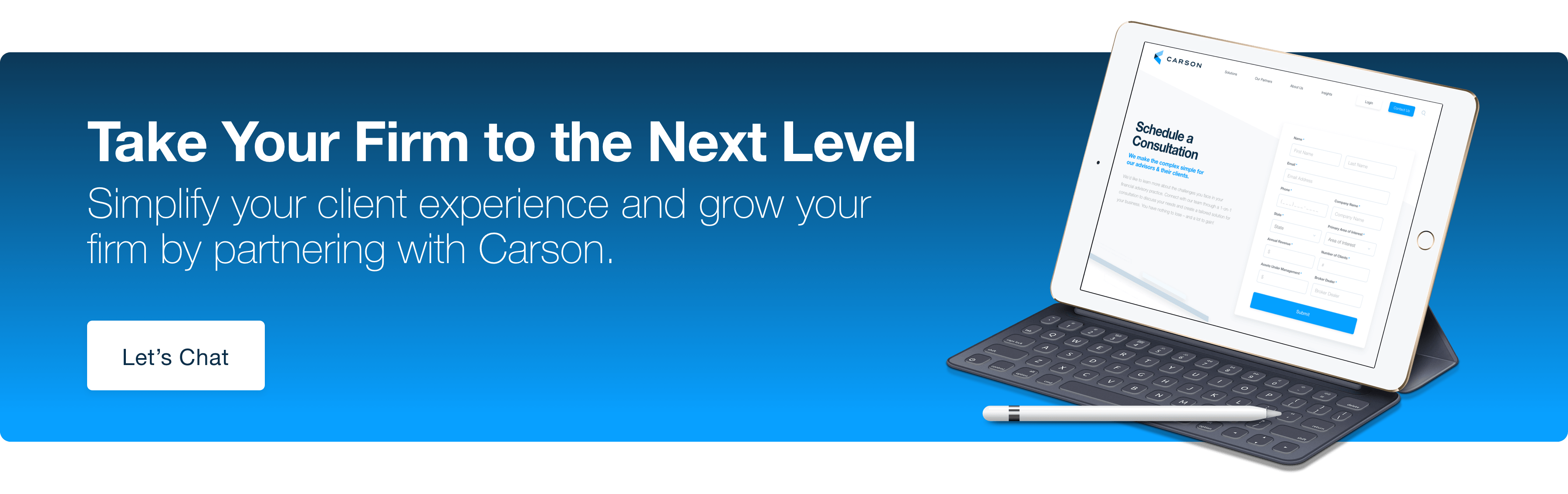 Take your firm to the next level. Simplify your client experience and grow your firm by partnering with Carson. Let's chat.