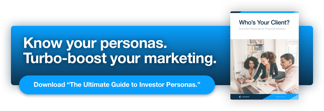 Know your personas. Turbo-boost your marketing. Download "The Ultimate Guide to Investor Personas."