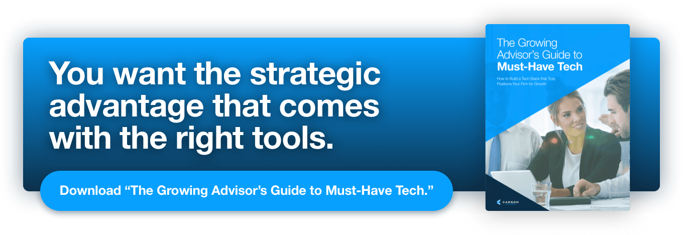 You want the strategic advantage that comes with the right tools. Download "the growing advisor's guide to must-have tech."